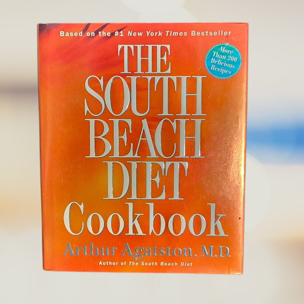 The South Beach Diet Cookbook by Arthur Agatston, M.D. (2004 Hardcover)